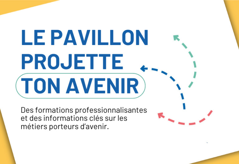 Le Pavillon Projette ton avenir